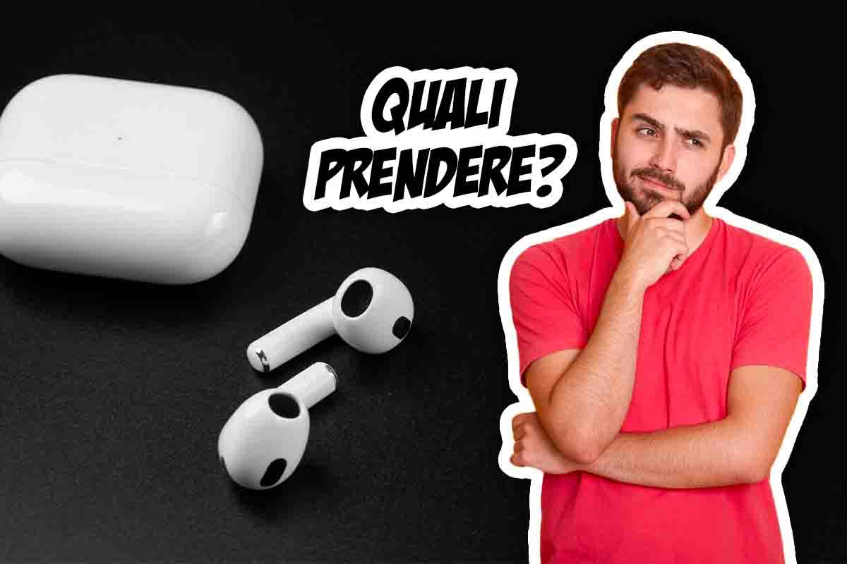 Quali modelli di AirPods dovreste scegliere e che differenze hanno