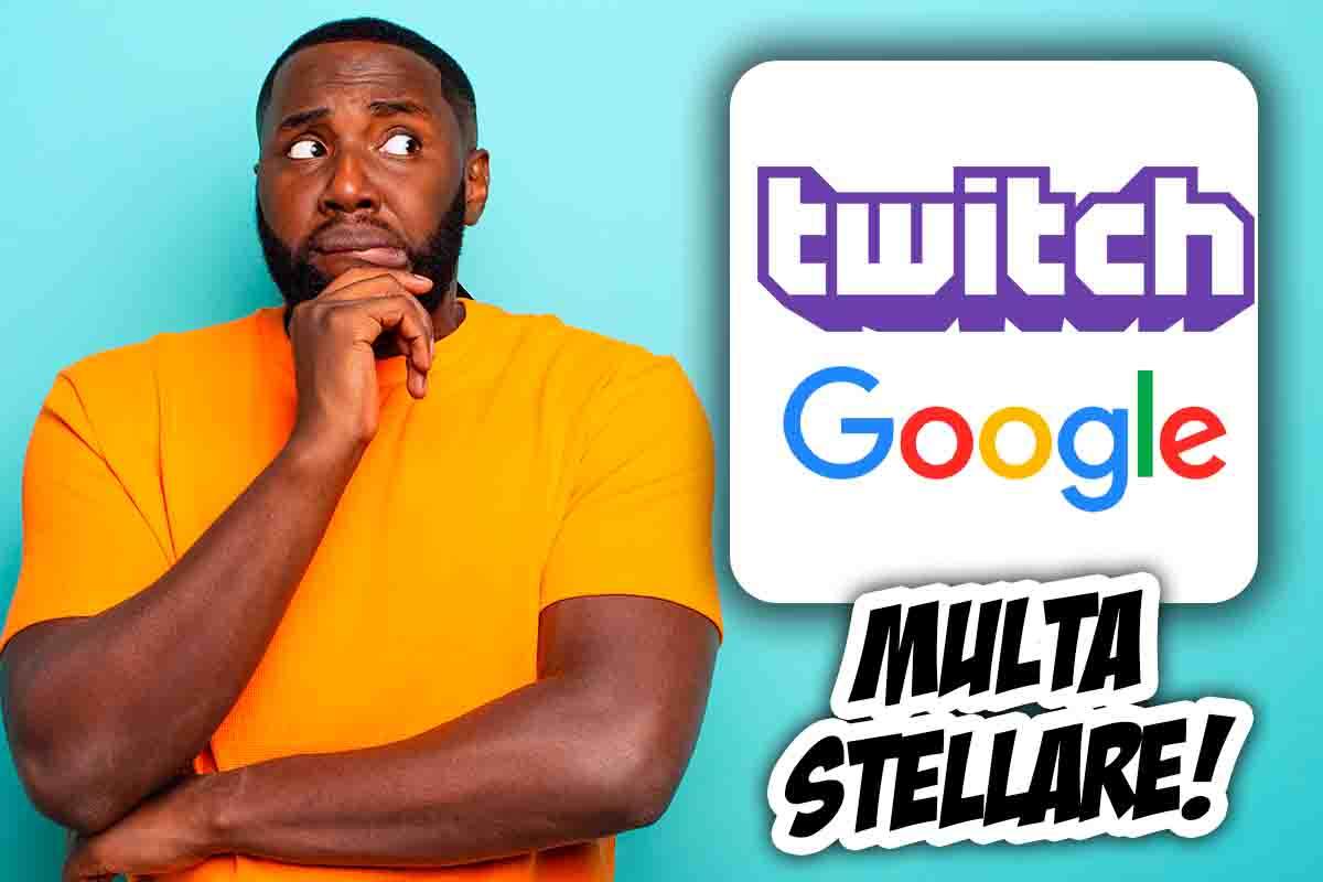 google e twitch sono state multate in italia
