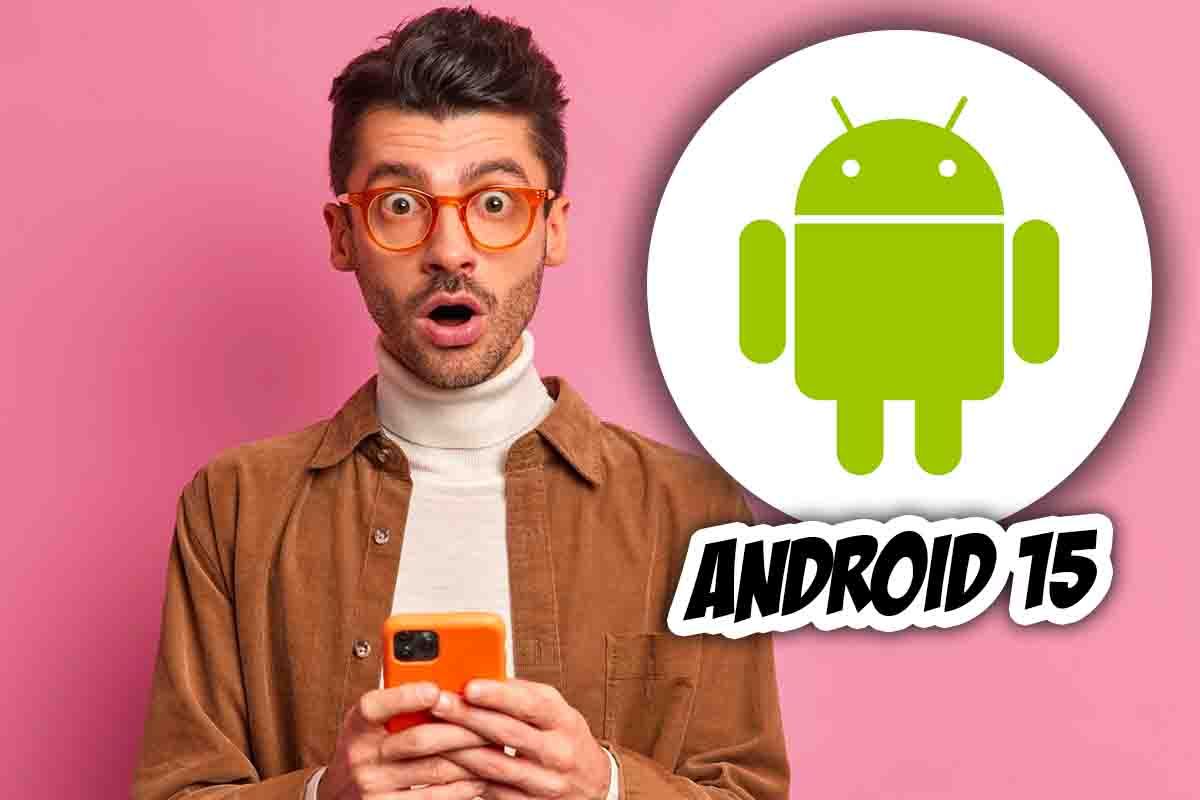 Android 15 will make your smartphone function much better: all new features